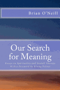 Brian O'Neill - Our Search for Meaning: Essays on Spirituality and Gestalt Therapy, Häftad