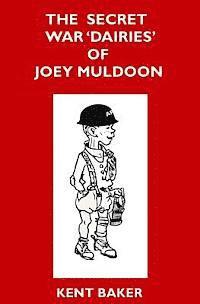 bokomslag The Secret War 'dairies' of Joey Muldoon