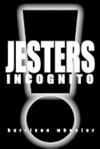 bokomslag Jesters Incognito: Live Like a King. Hire a Jester.