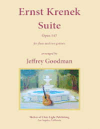 bokomslag Ernst Krenek Suite Opus 147 arranged for Flute and Two Guitars