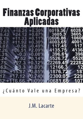 J. M. Lacarte - Finanzas Corporativas Aplicadas: Cuanto Vale una Empresa?, Häftad