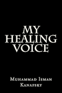 Muhammad Isman Kanafsky - My Healing Voice, Häftad