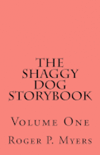 Roger P. Myers - The Shaggy Dog Storybook: Volume One, Häftad