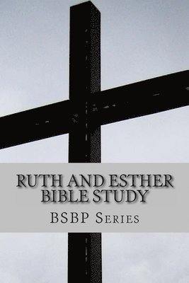 bokomslag Ruth and Esther Bible Study- BSBP Series