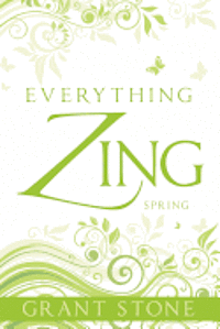 Everything Zing: Spring