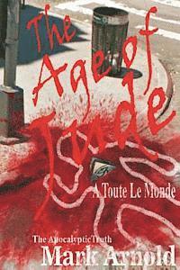 bokomslag The Age of Jude - A Toute Le Monde: The Apocalyptic Truth