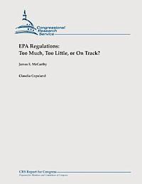 EPA Regulations: Too Much, Too Little, or On Track? 1