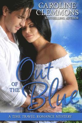 Caroline Clemmons - Out Of The Blue, Häftad. Tillgänglighet: Lägg i varukorg