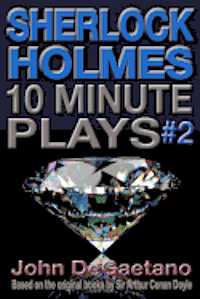 John DeGaetano - Sherlock Holmes 10 Minute Plays #2, Häftad