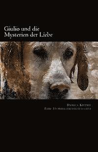 bokomslag Giulio und die Mysterien der Liebe: Eine Hundeliebesgeschichte