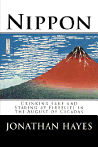 bokomslag Nippon: Drinking Sake and Staring at Fireflies in the August of Cicadas