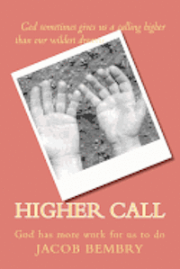 bokomslag Higher Call: Sometimes God has more work for us to do