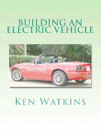 Building an Electric Vehicle: (Color Edition) 1