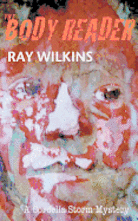 The Body Reader: A Cordelia Storm Mystery