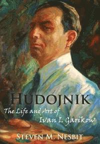 bokomslag Hudojnik: The Life and Art of Ivan I. Garikow