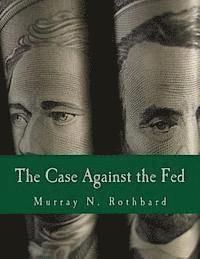 bokomslag The Case Against the Fed (Large Print Edition)