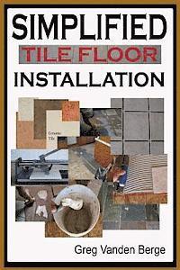 Greg Vanden Berge - Simplified Floor Tile Installation, Häftad