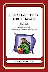 bokomslag The Best Ever Book of Uruguayan Jokes: Lots and Lots of Jokes Specially Repurposed for You-Know-Who