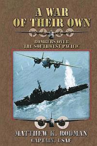 bokomslag A War of Their Own: Bombers Over the Southwest Pacific