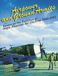 bokomslag Airpower and Ground Armies: Essays on the Evolution of Anglo-American Air Doctrine, 1940-43