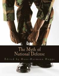 bokomslag The Myth of National Defense (Large Print Edition): Essays on the Theory and History of Security Production