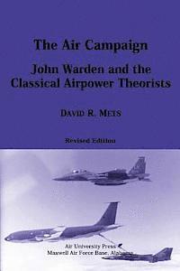 bokomslag The Air Campaign: John Warden and the Classical Airpower Theorists
