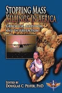 bokomslag Stopping Mass Killings in Africa: Genocide, Airpower, and Intervention