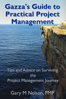 Gazza's Guide to Practical Project Management 1