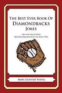 Mark Geoffrey Young - The Best Ever Book of Diamondbacks Jokes: Lots and Lots of Jokes Specially Repurposed for You-Know-Who, Häftad