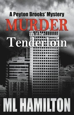 Murder in the Tenderloin: A Peyton Brooks' Mystery 1