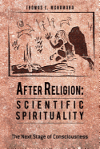 bokomslag After Religion: Scientific Spirituality: The Next Stage of Consciousness