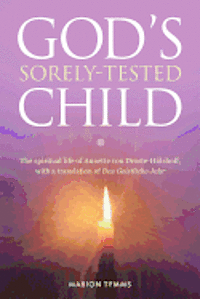 bokomslag Gods Sorely Tested Child: The spiritual life of Annette von Droste-Hülshoff with a translation of Das Geistliche Jahr