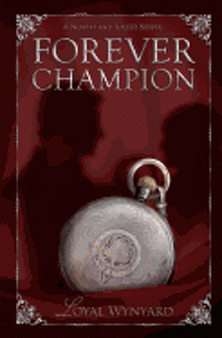 bokomslag Forever Champion: A North and South Auxiliary Story