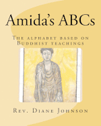 Karen Zane - Amida's ABCs: An alphabet book based on Buddhist teachings., Häftad