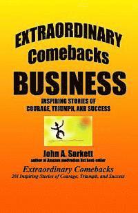 Extraordinary Comebacks BUSINESS: inspiring stories of courage, triumph, and success 1