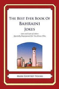 bokomslag The Best Ever Book of Bahraini Jokes: Lots and Lots of Jokes Specially Repurposed for You-Know-Who