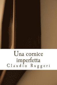 Claudio Ruggeri - Una Cornice Imperfetta, Häftad