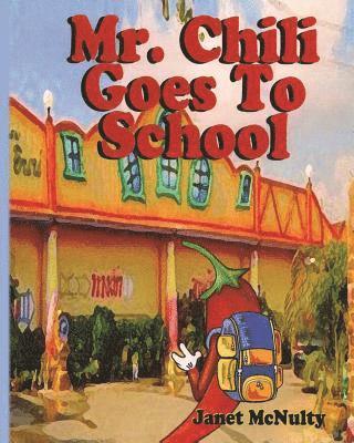Janet McNulty - Mr. Chili Goes To School, Häftad