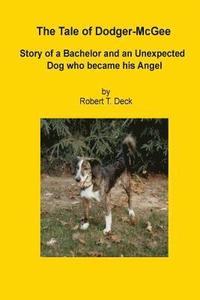 bokomslag The Tale of Dodger McGee: Story of Bachelor and an Unexpected Dog who became his Angel