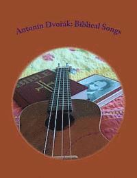 bokomslag Antonin Dvorak: Biblical Songs: for Ukulele with low G