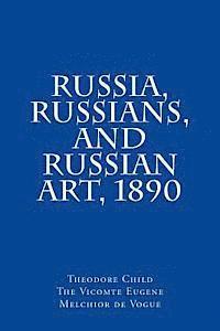 bokomslag Russia, Russians, and Russian Art, 1890