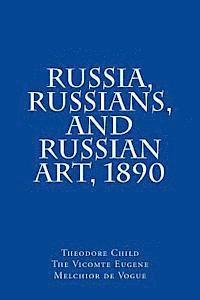 Russia, Russians, and Russian Art, 1890 1