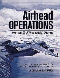 bokomslag Airhead Operations - Where AMC Delivers - The Linchpin of Rapid Force Projection