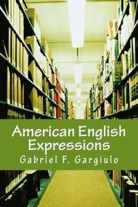 bokomslag American English Expressions: Recent Expressions - Business and Office Expressions