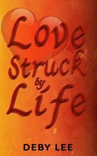 bokomslag Love Struck By Life