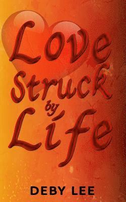 Love Struck By Life 1