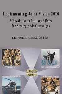 bokomslag Implementing Joint Vision 2010 - A Revolution in Military Affairs for Strategic Air Campaigns