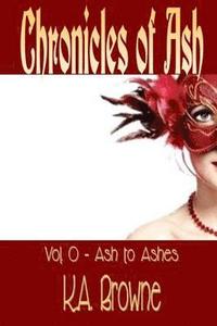 bokomslag Chronicles of Ash: Vol. 0 - Ash to Ashes