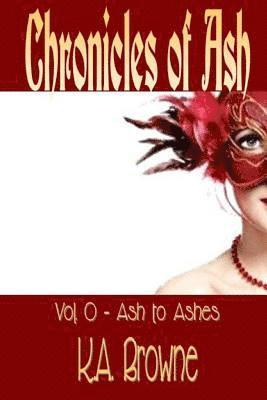 Chronicles of Ash: Vol. 0 - Ash to Ashes 1