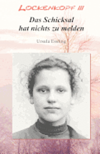 Ursula Essling - Lockenkopf 3: Das Schicksal hat nichts zu melden, Häftad